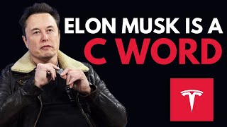 Tesla Elon Musk is a C Word [upl. by Memory]