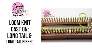 Loom Knit Cast On Long Tail amp Long Tail Ribbed CO [upl. by Nived812]