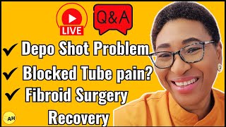 Live Q amp A With Dr Sylvia Fibroids Depo Shot Blocked Tube Symptom Addressed [upl. by Eaver650]