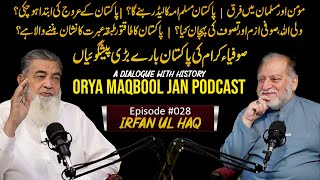 A Dialogue With History  Orya Maqbool Jan Podcast Episode 028  Irfan ul Haq Baba [upl. by Maxi]