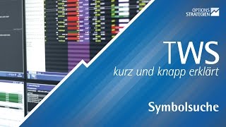 TWS kurz und knapp erklärt  Symbolsuche  optionsstrategiencom [upl. by Dessma844]