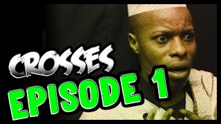 Crosses Episode 1  Wet Your Appetite With Some Jerk Pork [upl. by Solrac]