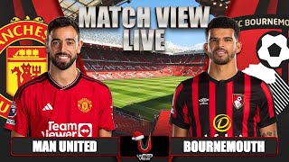 MANCHESTER UNITED 03 BOURNEMOUTH LIVE  MATCH VIEW [upl. by Somar]