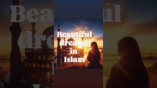 Beautiful dreams in Islam [upl. by Larrisa]