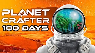 I Spent 100 Days in Planet Crafter and Heres What Happened [upl. by Louanne51]