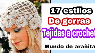 Gorros tejidos a crochet para mujer 17 estilos [upl. by Schurman]