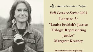 Lecture 5 Louise Erdrichs Justice Trilogy  Margaret Kearney [upl. by Ddahc]