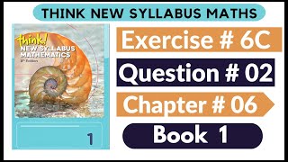 Exercise 6c Question no 02 Think New Syllabus Mathematics 8th Edition Solutions  Book 1  D1 Ch6 [upl. by Blum]