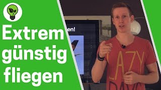 Günstig fliegen amp Flüge buchen  7 Tipps um den BILLIGSTEN Flug zu finden [upl. by Tomchay600]