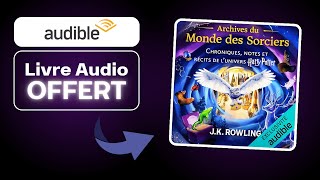 Livre Audio OFFERT  Archives du monde des sorciers De JK ROWLING [upl. by Manbahs]