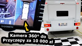 Kamera 360° w Przyczepie Kempingowej   Jak Wygląda Montaż i Widok z Lotu Ptaka  Dometic CAM360 [upl. by Ran]