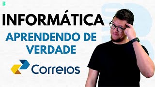 INFORMÁTICA  APRENDENDO DE VERDADE  CONCURSO CORREIOS 2024 [upl. by Eiro997]