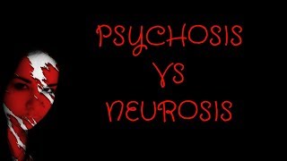 PSYCHOSIS VS NEUROSIS PSYCHOTIC DISORDER VS NEUROTIC DISORDER [upl. by Anahtor]