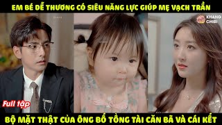 Em Bé Dễ Thương Có Siêu Năng Lực Giúp Mẹ Vạch Trần Bộ Mặt Thật Của Ông Bố Tổng Tài Cặn Bã Và Cái Kết [upl. by Annawal]