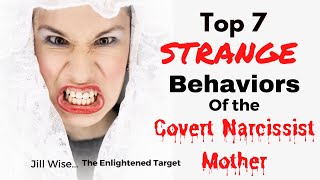 Top 7 STRANGE Behaviors of the Covert Narcissistic Mother [upl. by Trenna]