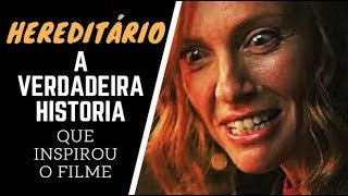 HEREDITÁRIO A VERDADEIRA HISTÓRIA QUE DEU ORIGEM AO FILME [upl. by Ita]