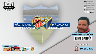 🔴 DIRECTO  NÀSTIC DE TARRAGONA vs MÁLAGA CF  Final PlayOff Primera RFEF  SportDirect Radio [upl. by Ambrosi]