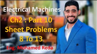 Electrical machines Ch2 sheet2 problems  28 to 213 Part 10 Ideal Transformer [upl. by Nerag]