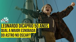 Leonardo DiCaprio 50 Anos As Maiores Esnobadas no Oscar [upl. by Neitsabes]