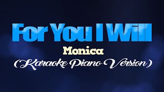 FOR YOU I WILL  Monica KARAOKE PIANO VERSION [upl. by Fiester441]