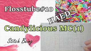 Flosstube10 Candylicious MC1HAED cross stitch クロスステッチ製作過程 [upl. by Nat350]