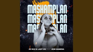 DJ Hlo amp Lady Du  Mashamplan Official Audio feat Bob Mabena [upl. by Suzie]