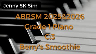 ABRSM 2025amp2026 Grade 1 Piano C3 Berrys Smoothie [upl. by Nonnac725]