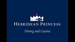 Hebridean Princess Dining and Cuisine [upl. by Egroeg244]