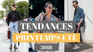 TENDANCES PRINTEMPS ÉTÉ 2018 pour HOMMES  Les tendances les plus stylées  Tuto style mode homme [upl. by Gussman]