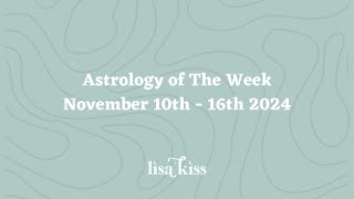 Astrology of The Week  November 10th  16th 2024 [upl. by Hermie]