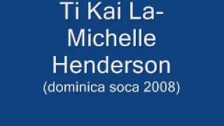 Ti Kai La  Michelle Henderson Dominica Soca 2008 [upl. by Eleda]