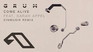 Grum feat Sarah Appel  Come Alive Einmusik Remix [upl. by Yerot]