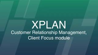 Client Relationship Management XPLAN Client Focus module [upl. by Metah]