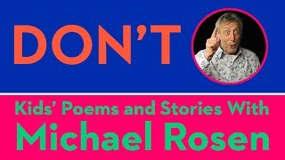 Dont  POEM  Kids Poems and Stories With Michael Rosen [upl. by Ytineres]