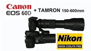 Nikon Coolpix P900 vs Tamron 150600mm [upl. by Kirbie]