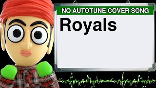 Royals Lorde by Runforthecube No Autotune Cover Song Parody Lyrics [upl. by Aderb687]