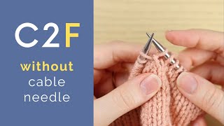 Cable 2 Front C2F without a Cable Needle  Knit Faster Cables [upl. by Noellyn131]