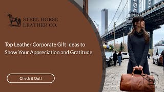 Top Leather Corporate Gift Ideas to Show Your Appreciation and Gratitude [upl. by Hnaht]