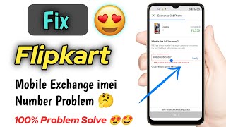 Flipkart mobile exchange imei number problem  imei number does not match the phone  flipkart [upl. by Atekin]