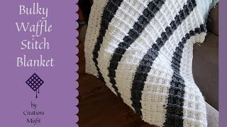 How to Crochet a Bulky Waffle Stitch Blanket [upl. by Sakmar]