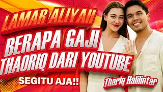 LAMAR ALIYYAH MASSAID BERAPA GAJI THARIQ HALILITAR DARI YOUTUBE  THARIQ HALILITAR LAMAR ALIYYAH [upl. by Germano]