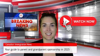 Parent and Grandparent Sponsorship 2023  canadaimmigrationnews PGP2023 [upl. by Dammahom]