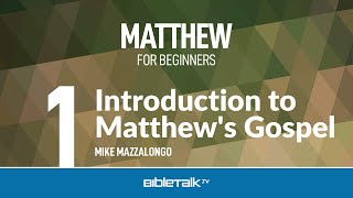 Matthew Bible Study for Beginners – Intro to Matthews Gospel – Mike Mazzalongo  BibleTalktv [upl. by Valaree194]