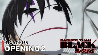 Darker than Black  Opening 2 4K 60FPS  Creditless  CC [upl. by Dupaix]