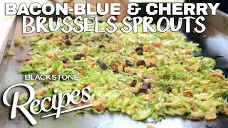 Bacon Cherry Brussels Sprouts  Blackstone Recipes [upl. by Niotna]