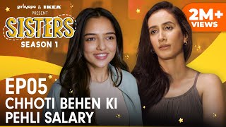 Sisters Season 1  E05  Chhoti Behen Ki Pehli Salary ft Ahsaas Channa amp Namita Dubey  Girliyapa [upl. by Sena]