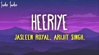 Heeriye Lyrics Jasleen Royal ft Arijit Singh amp Dulquer Salmaan [upl. by Moishe299]