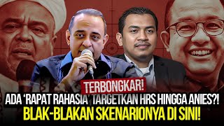 TERBONGKAR ADA RAPAT RAHASIA TARGETKAN HRS HINGGA ANIES BLAKBLAKAN SKENARIONYA DI SINI [upl. by Kuehnel]