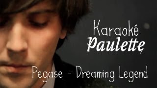 Karaoké Paulette  Pegase  Dreaming Legend [upl. by Ttayh]