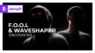 FOOL amp Waveshaper  Encounter Monstercat Release [upl. by Pirozzo]